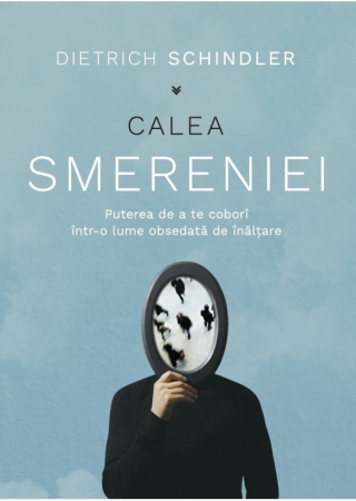Carti - Calea smereniei: Puterea de a te coborî într-o lume obsedată de înălțare