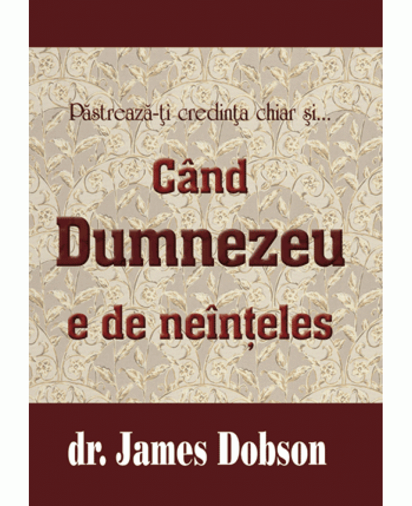 Lupta Spirituala - Cand Dumnezeu este de neinteles