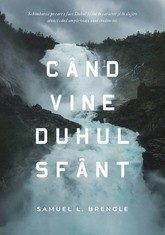 Instrumente teologice - Cand vine Duhul Sfant