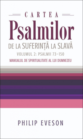 Instrumente teologice - Cartea Psalmilor. De la suferință la slavă. Volumul 2: Psalmii 73-150
