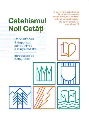 Familie - Catehismul Noii Cetăți: 52 de întrebări & răspunsuri pentru inimile & mințile noastre