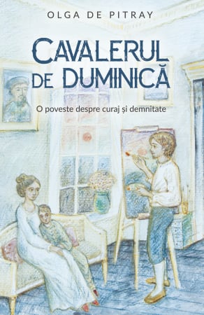 Scoala Duminicala - Cavalerul de duminica. O poveste despre curaj si demnitate