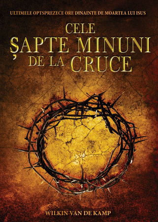 Instrumente teologice - Cele 7 minuni de la Cruce