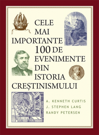 Carti - Cele mai importante 100 de evenimente din istoria creștinismului