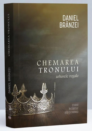 Instrumente teologice - Chemarea Tronului. Arhivele regale. Studiu in cartile Regi si Cronici