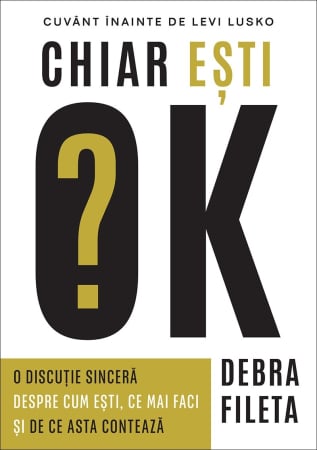 Suferinta - Chiar ești OK?: O discuție sinceră despre cum ești, ce mai faci și de ce asta contează