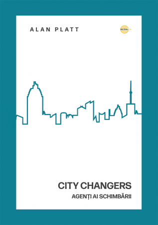 Despre biserica - City Changers. Ambasadori ai lui Cristos in mijlocul societatii (ed. a II-a)