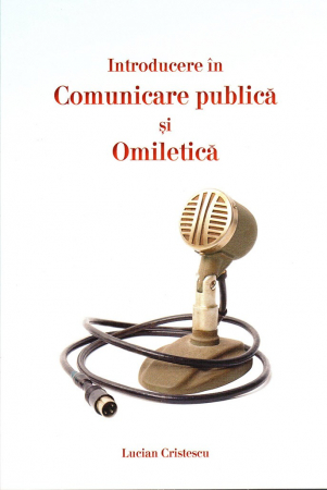 Consiliere/ Psihologie - Introducere în comunicare publică şi omiletică