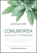 Viata crestina - Comunitatea buna si frumoasa. Calauzit de Duhul, raspandind har, manifestand dragoste. Trilogia ucenicului - 3