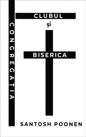 Viata crestina - Congregatia, clubul si Biserica