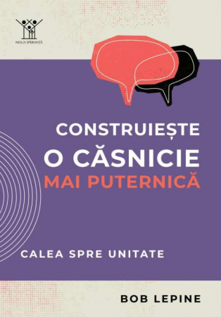 Viata de familie - Construieste o casnicie mai puternica
