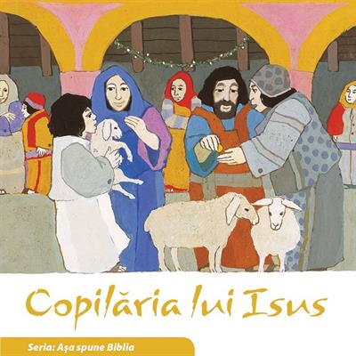 Carti - Copilaria lui Isus (Seria: Asa spune Biblia)