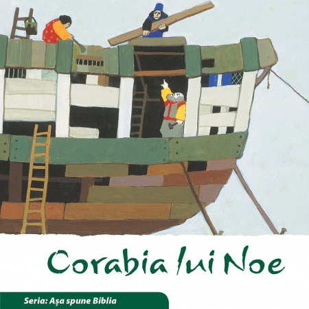 Carti - Corabia lui Noe (Seria: Asa spune Biblia)