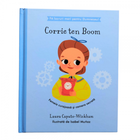 Povestiri - Corrie Ten Boom - Femeia curajoasa si camera secreta (seria Fă lucruri mari pentru Dumnezeu)