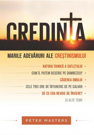 Rugaciune - Credinta. Marile adevaruri ale crestinismului