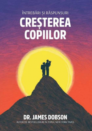 Viata de familie - Cresterea copiilor: Intrebari si raspunsuri