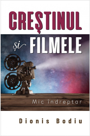 Carti - Creștinul și filmele. Mic îndreptar