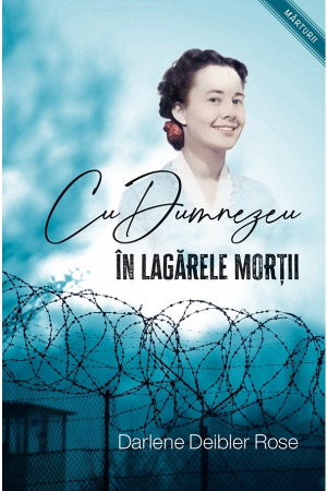 Carti - Cu Dumnezeu în lagărele morții