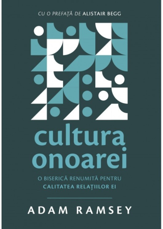 Teologie - Cultura onoarei: O biserică renumită pentru calitatea relațiilor ei
