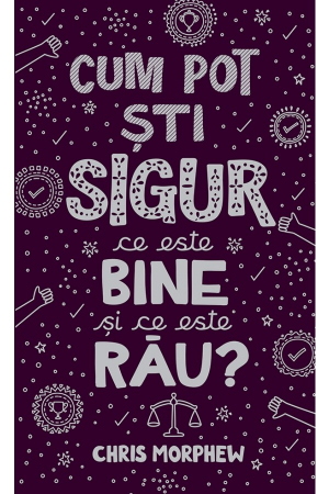 Cultura generala - Cum pot sti sigur ce este bine si ce este rau?