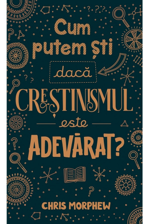 Cultura generala - Cum putem sti daca crestinismul este adevarat?