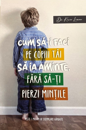 Cresterea copiilor - Cum sa-i faci pe copiii tai sa ia aminte, fara sa-ti pierzi mintile