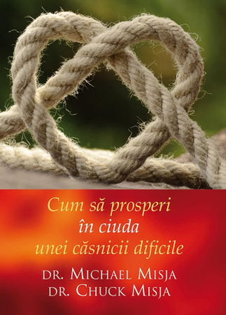 Viata de familie - Cum sa prosperi in ciuda unei casnicii dificile