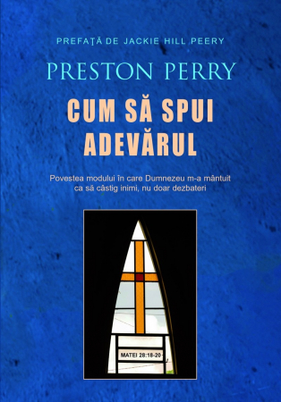 Apologetica - Cum sa spui adevarul: Povestea modului în care Dumnezeu m-a mântuit ca să câștig inimi, nu doar dezbateri
