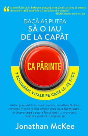 Familie - Daca as putea sa o iau de la capat ca parinte