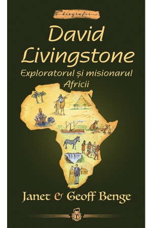 Carti - David Livingstone: Exploratorul și misionarul Africii -- seria Biografii