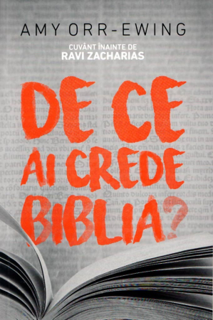 Teologie - De ce ai crede Biblia? Raspunsuri la 10 intrebari dificile