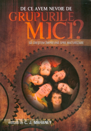 Rugaciune - De ce avem nevoie de grupurile mici?