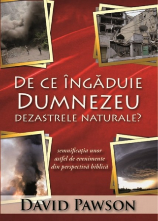 Contemporaneitate - De ce ingaduie Dumnezeu dezastrele naturale?