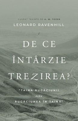 Lupta Spirituala - De ce intarzie trezirea?