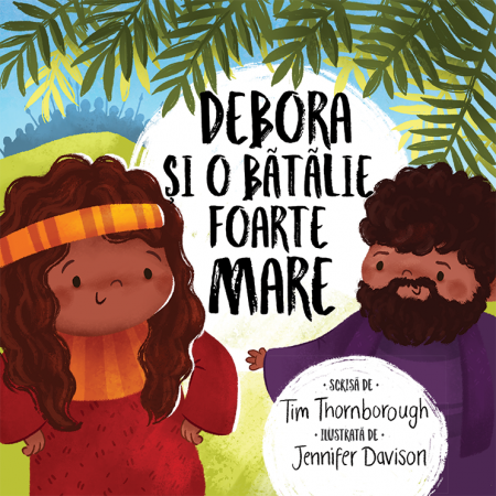 Debora si o batalie foarte mare (seria: cele mai frumoase istorisiri biblice) [2]