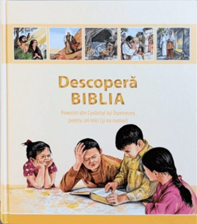 Enciclopedii - Descopera Biblia: Povestiri din Cuvântul lui Dumnezeu pentriu cei mici (și nu numai)