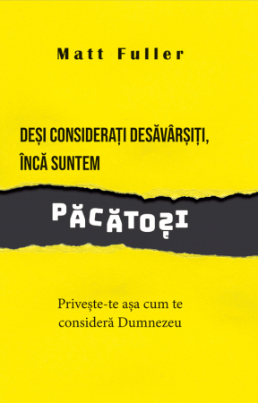 Viata din belsug - Desi considerati desavarsiti, inca suntem pacatosi : Priveste-te asa cum te considera Dumnezeu