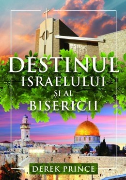 A doua venire - Destinul Israelului si al Bisericii