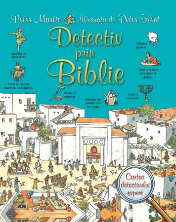 Jocuri si activitati educative - Detectiv prin Biblie. Cartea detectivului expert