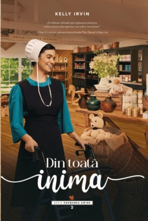 Romane - Din toată inima - seria Chemarea Amish, Vol. 3 - roman creștin