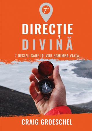 Directie divina. 7 decizii care iti vor schimba viata