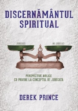 Discernamantul spiritual: Perspective biblice cu privire la conceptul de judecată