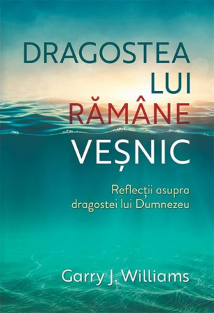 Viata din belsug - Dragostea Lui ramane vesnic