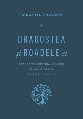 Instrumente teologice - Dragostea si roadele ei