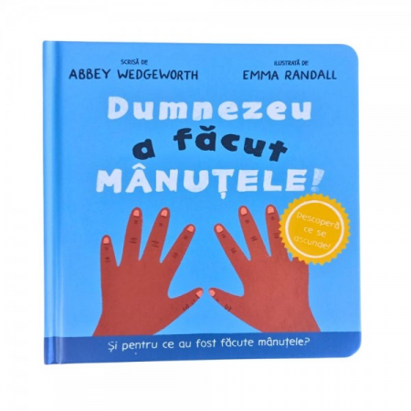 Dumnezeu a facut manutele - Carte cartonată interactivă cu clapete. Seria Dumnezeu a făcut 2 [1]