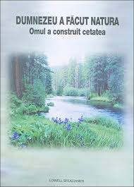 Carti - Dumnezeu a facut natura, omul a construit cetatea