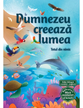 Bilingve - Dumnezeu creeaza lumea (Seria Biblia pentru micii aventurieri ai lecturii)