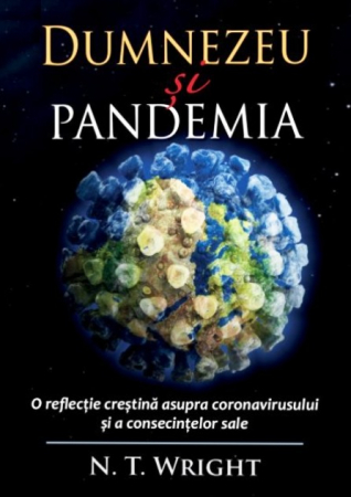 Instrumente teologice - Dumnezeu si pandemia. O reflectie crestina asupra coronavirusului si a consecintelor sale