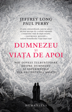 Cultura generala - Dumnezeu si viata de apoi - Noi dovezi tulburătoare despre Dumnezeu și experiențele din vecinătatea morții