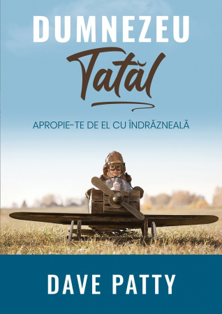 Instrumente teologice - Dumnezeu Tatal - Apropie-te de El cu indrazneala